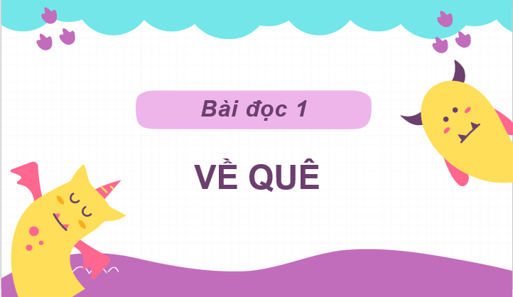 Giáo án điện tử Về quê lớp 2 | PPT Tiếng Việt lớp 2 Cánh diều