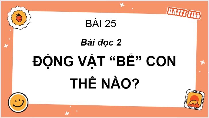 Giáo án điện tử Động vật bế con thế nào lớp 2 | PPT Tiếng Việt lớp 2 Cánh diều