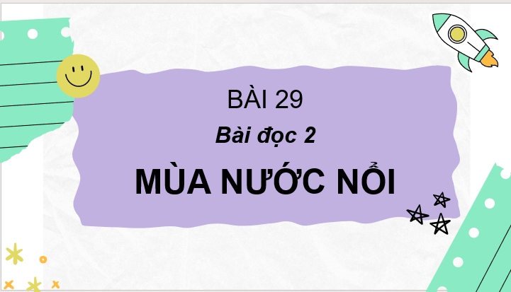 Giáo án điện tử Mùa nước nổi lớp 2 | PPT Tiếng Việt lớp 2 Cánh diều