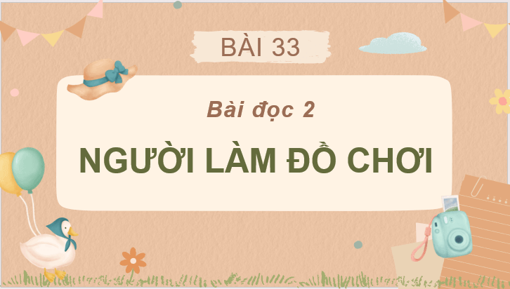 Giáo án điện tử Người làm đồ chơi lớp 2 | PPT Tiếng Việt lớp 2 Cánh diều