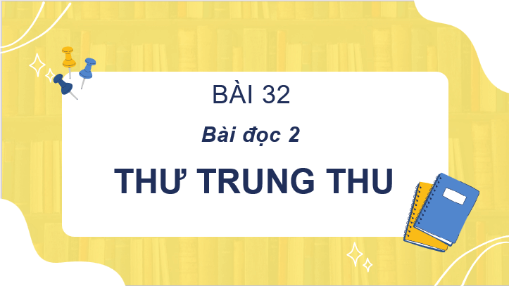 Giáo án điện tử Thư trung thu lớp 2 | PPT Tiếng Việt lớp 2 Cánh diều