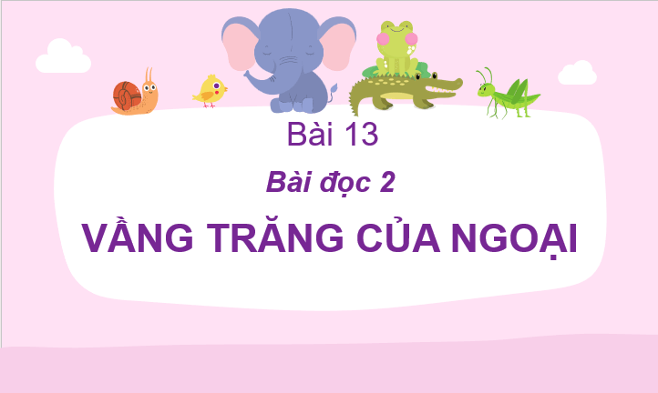 Giáo án điện tử Vầng trăng của ngoại lớp 2 | PPT Tiếng Việt lớp 2 Cánh diều