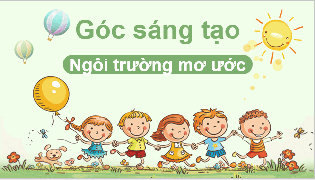 Giáo án điện tử Góc sáng tạo trang 55 lớp 2 | PPT Tiếng Việt lớp 2 Cánh diều