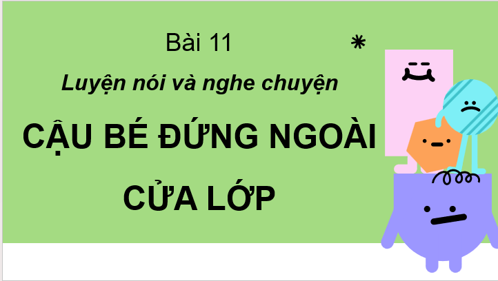 Giáo án điện tử Cậu bé đứng ngoài lớp học lớp 2 | PPT Tiếng Việt lớp 2 Cánh diều