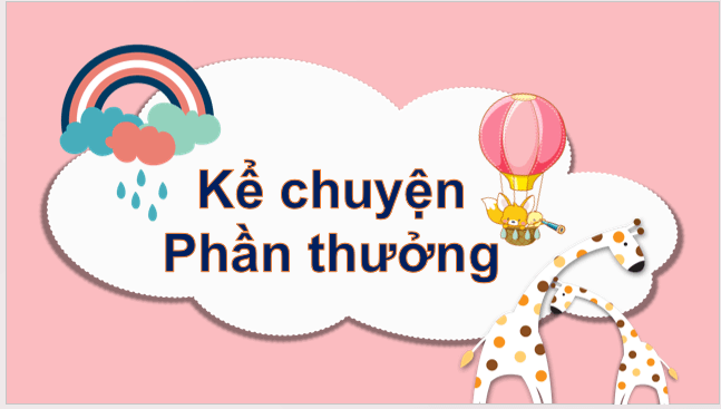 Giáo án điện tử Kể chuyện đã học Phần thưởng lớp 2 | PPT Tiếng Việt lớp 2 Cánh diều