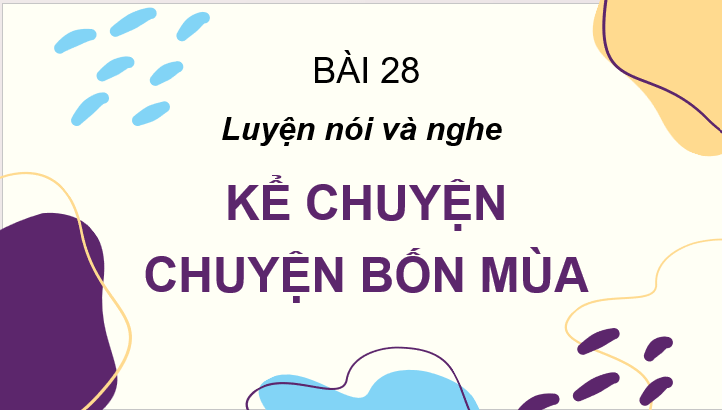 Giáo án điện tử Kể lại chuyện bốn mùa lớp 2 | PPT Tiếng Việt lớp 2 Cánh diều