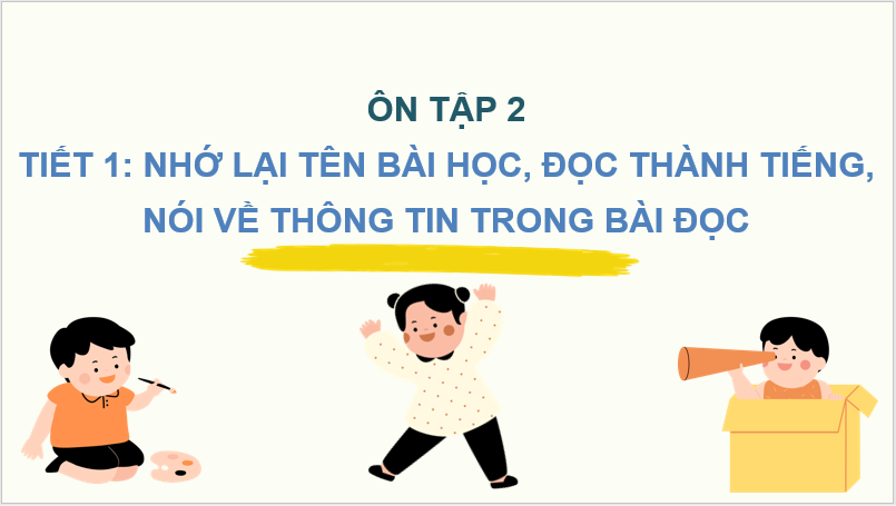 Giáo án điện tử Ôn tập 2 Tập 2 trang 75, 76 lớp 2 | PPT Tiếng Việt lớp 2 Chân trời sáng tạo