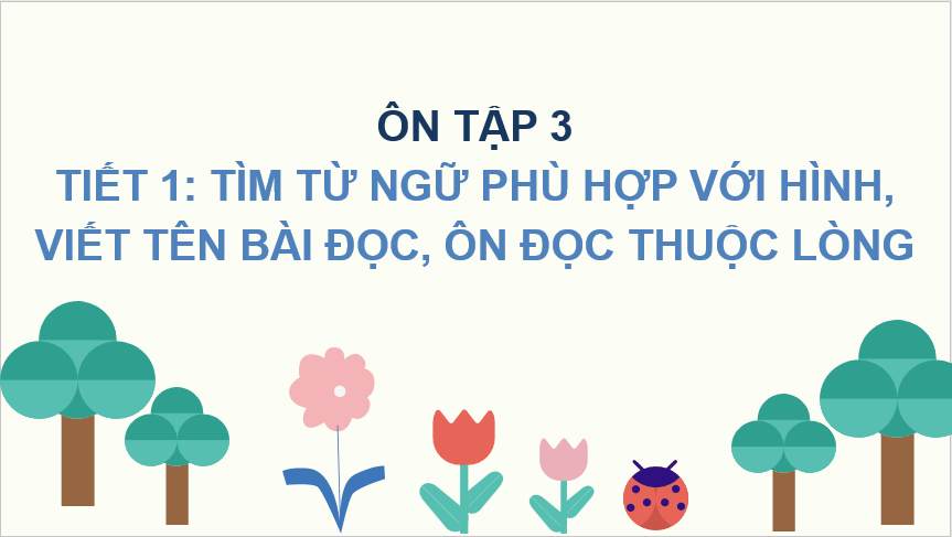 Giáo án điện tử Ôn tập 3 Tập 1 trang 77, 78 lớp 2 | PPT Tiếng Việt lớp 2 Chân trời sáng tạo