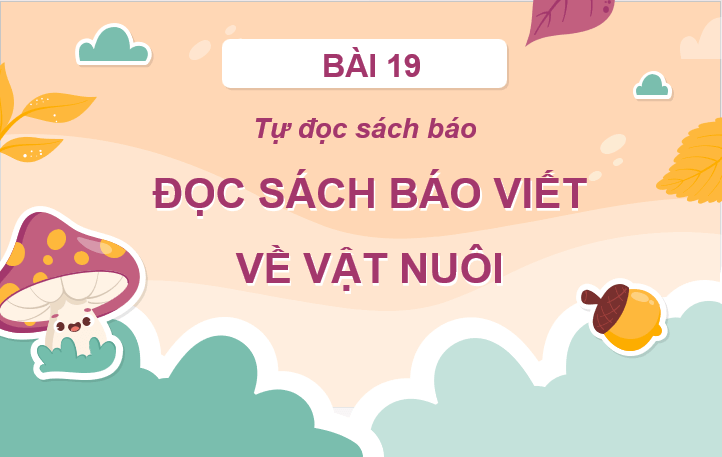 Giáo án điện tử Tự đọc sách báo trang 9 lớp 2 | PPT Tiếng Việt lớp 2 Cánh diều