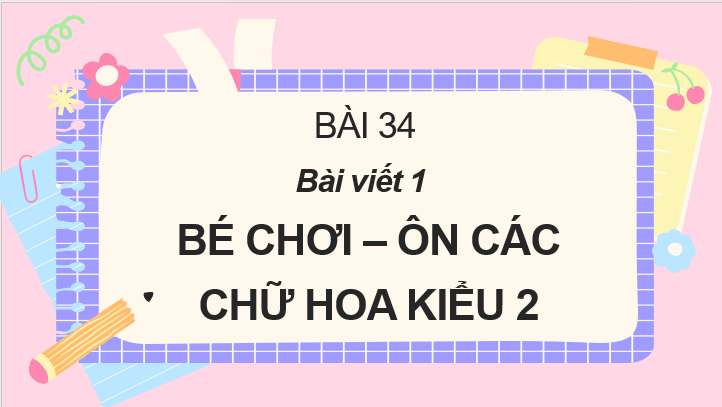 Giáo án điện tử Viết trang 132 lớp 2 | PPT Tiếng Việt lớp 2 Cánh diều