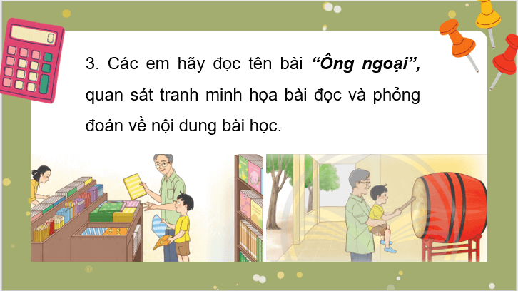 Giáo án điện tử Ông ngoại lớp 3 | PPT Tiếng Việt lớp 3 Chân trời sáng tạo