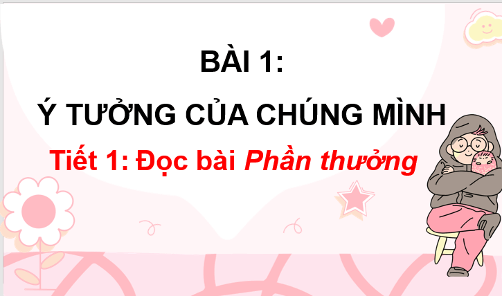 Giáo án điện tử Ý tưởng cùa chúng mình lớp 3 | PPT Tiếng Việt lớp 3 Chân trời sáng tạo