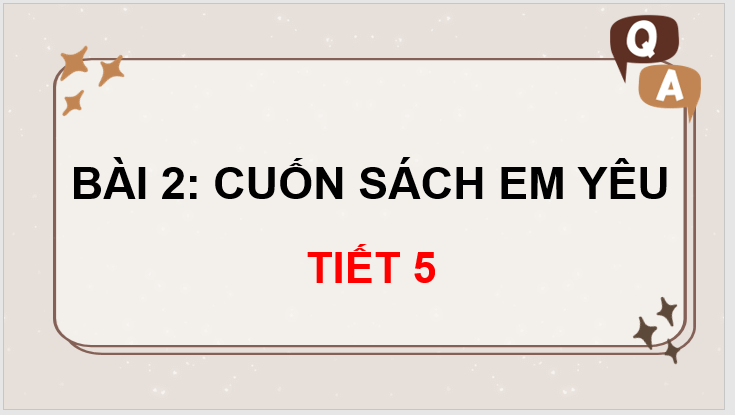 Giáo án điện tử Cuốn sách em yêu lớp 3 | PPT Tiếng Việt lớp 3 Chân trời sáng tạo