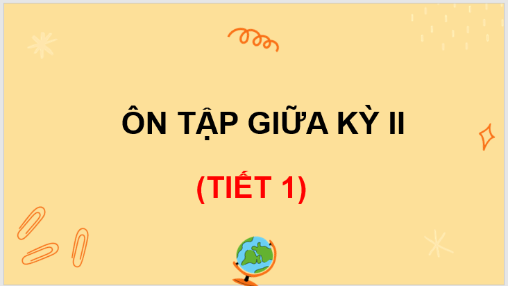 Giáo án điện tử Ôn tập giữa học kì 2 lớp 3 | PPT Tiếng Việt lớp 3 Chân trời sáng tạo