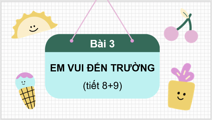 Giáo án điện tử Em vui đến trường lớp 3 | PPT Tiếng Việt lớp 3 Chân trời sáng tạo