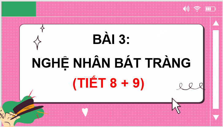 Giáo án điện tử Nghệ nhân bát tràng lớp 3 | PPT Tiếng Việt lớp 3 Chân trời sáng tạo