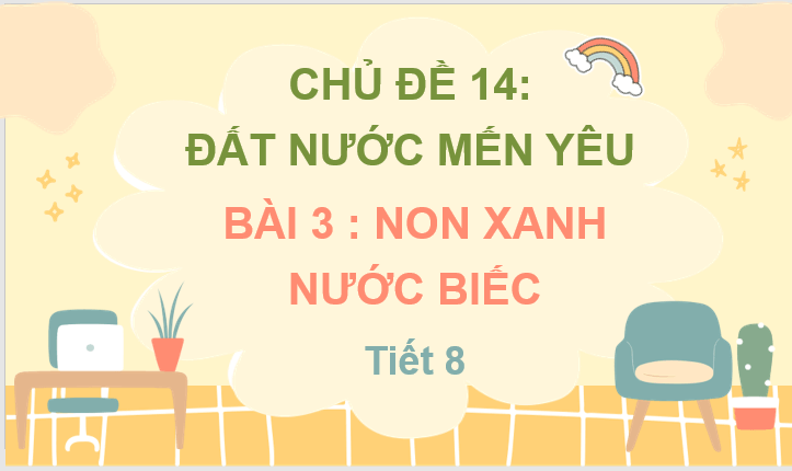 Giáo án điện tử Non xanh, nước biếc lớp 3 | PPT Tiếng Việt lớp 3 Chân trời sáng tạo