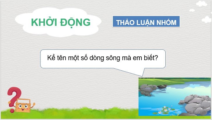 Giáo án điện tử Vàm cỏ đồng lớp 3 | PPT Tiếng Việt lớp 3 Chân trời sáng tạo