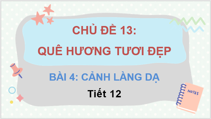 Giáo án điện tử Cảnh làng dạ lớp 3 | PPT Tiếng Việt lớp 3 Chân trời sáng tạo