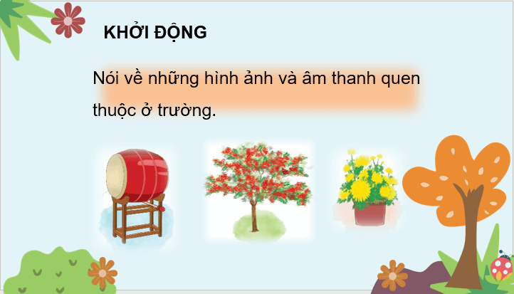 Giáo án điện tử Hoa cỏ sân trường lớp 3 | PPT Tiếng Việt lớp 3 Chân trời sáng tạo