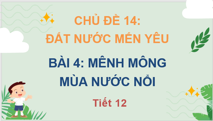 Giáo án điện tử Mênh mông mùa nước nổi lớp 3 | PPT Tiếng Việt lớp 3 Chân trời sáng tạo