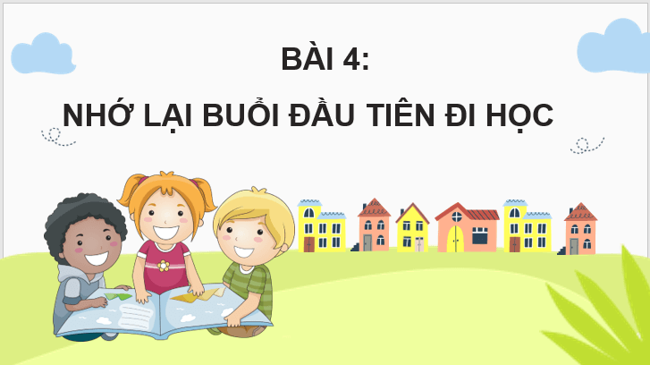 Giáo án điện tử Nhớ lại buổi đầu đi học lớp 3 | PPT Tiếng Việt lớp 3 Chân trời sáng tạo