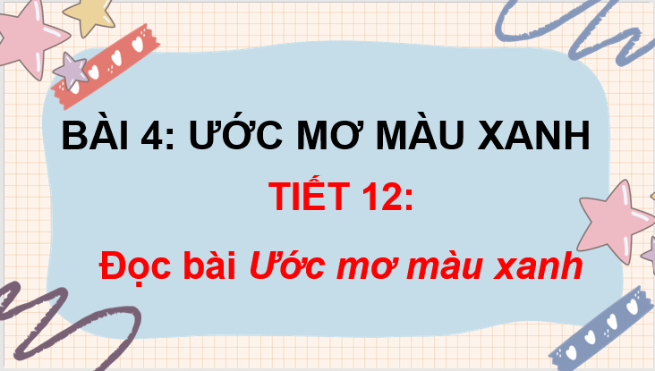 Giáo án điện tử Ước mơ màu xanh lớp 3 | PPT Tiếng Việt lớp 3 Chân trời sáng tạo