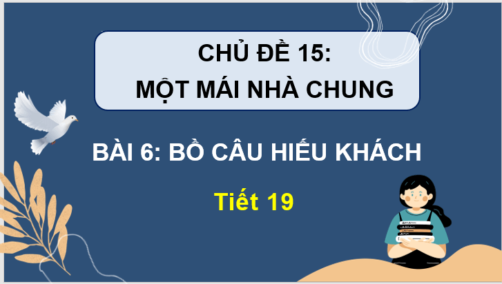 Giáo án điện tử Bồ câu hiếu khách lớp 3 | PPT Tiếng Việt lớp 3 Chân trời sáng tạo