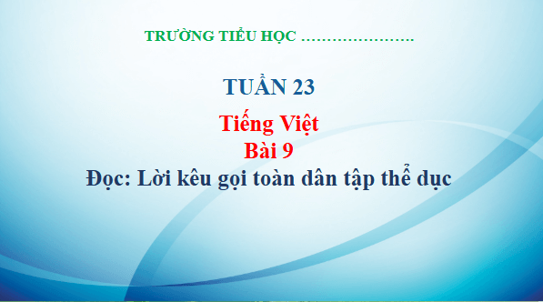 Giáo án điện tử Lời kêu gọi toàn dân tập thể dục trang 41, 42 Tập 2 lớp 3 | PPT Tiếng Việt lớp 3 Kết nối tri thức