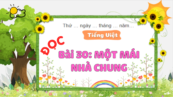 Giáo án điện tử Một mái nhà chung trang 130, 131 Tập 2 lớp 3 | PPT Tiếng Việt lớp 3 Kết nối tri thức