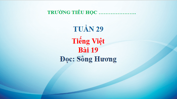 Giáo án điện tử Sông Hương trang 87, 88 Tập 2 lớp 3 | PPT Tiếng Việt lớp 3 Kết nối tri thức