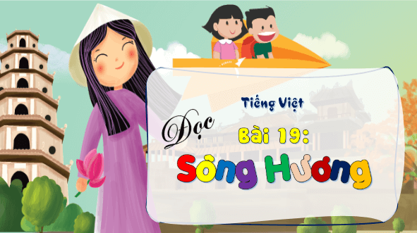 Giáo án điện tử Sông Hương trang 87, 88 Tập 2 lớp 3 | PPT Tiếng Việt lớp 3 Kết nối tri thức