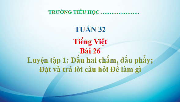 Giáo án điện tử Luyện tập trang 115, 116, 117 Tập 2 lớp 3 | PPT Tiếng Việt lớp 3 Kết nối tri thức