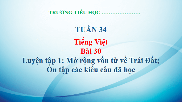 Giáo án điện tử Luyện tập Luyện tập trang 131, 132, 133 Tập 2 lớp 3 | PPT Tiếng Việt lớp 3 Kết nối tri thức