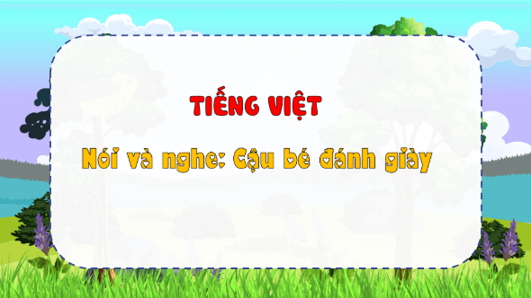 Giáo án điện tử Kể chuyện Cậu bé đánh giày trang 49, 50 Tập 2 lớp 3 | PPT Tiếng Việt lớp 3 Kết nối tri thức