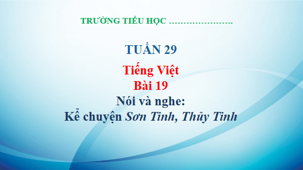 Giáo án điện tử Kể chuyện Sơn Tinh, Thuỷ Tinh trang 89 Tập 2 lớp 3 | PPT Tiếng Việt lớp 3 Kết nối tri thức