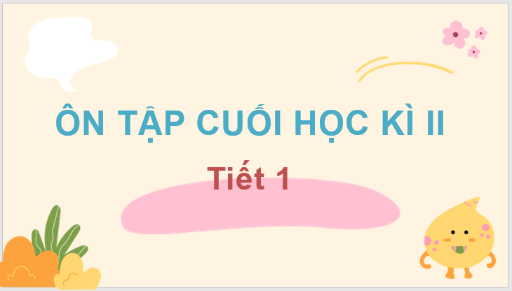 Giáo án điện tử Ôn tập cuối học kì 2 lớp 3 | PPT Tiếng Việt lớp 3 Chân trời sáng tạo