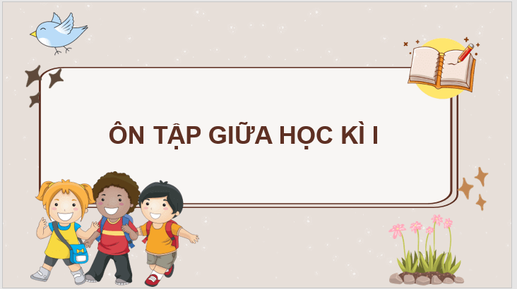 Giáo án điện tử Ôn tập giữa học kì 1 lớp 3 | PPT Tiếng Việt lớp 3 Chân trời sáng tạo