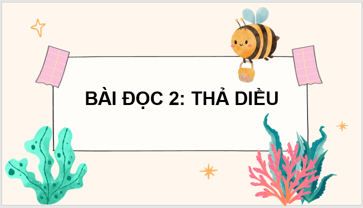 Giáo án điện tử Thả diều lớp 3 | PPT Tiếng Việt lớp 3 Cánh diều