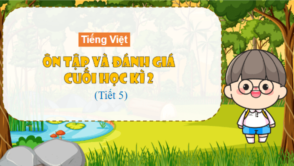 Giáo án điện tử Tiết 5 trang 138 Tập 2 lớp 3 | PPT Tiếng Việt lớp 3 Kết nối tri thức