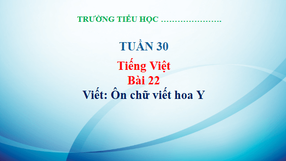 Giáo án điện tử Viết trang 99 Tập 2 lớp 3 | PPT Tiếng Việt lớp 3 Kết nối tri thức