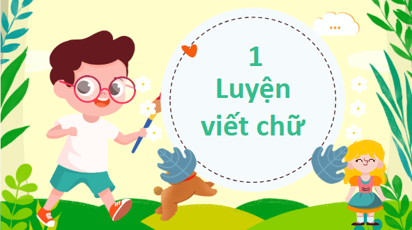 Giáo án điện tử Viết trang 99 Tập 2 lớp 3 | PPT Tiếng Việt lớp 3 Kết nối tri thức