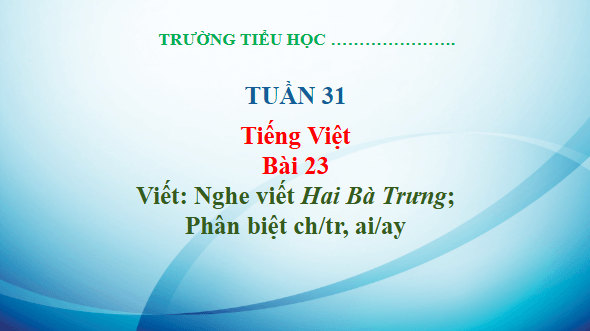Giáo án điện tử Viết trang 105 Tập 2 lớp 3 | PPT Tiếng Việt lớp 3 Kết nối tri thức