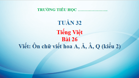 Giáo án điện tử Viết trang 115 Tập 2 lớp 3 | PPT Tiếng Việt lớp 3 Kết nối tri thức