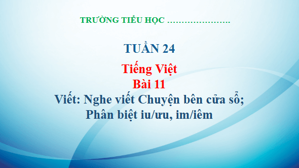 Giáo án điện tử Viết trang 50 Tập 2 lớp 3 | PPT Tiếng Việt lớp 3 Kết nối tri thức