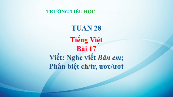 Giáo án điện tử Viết trang 82 Tập 2 lớp 3 | PPT Tiếng Việt lớp 3 Kết nối tri thức