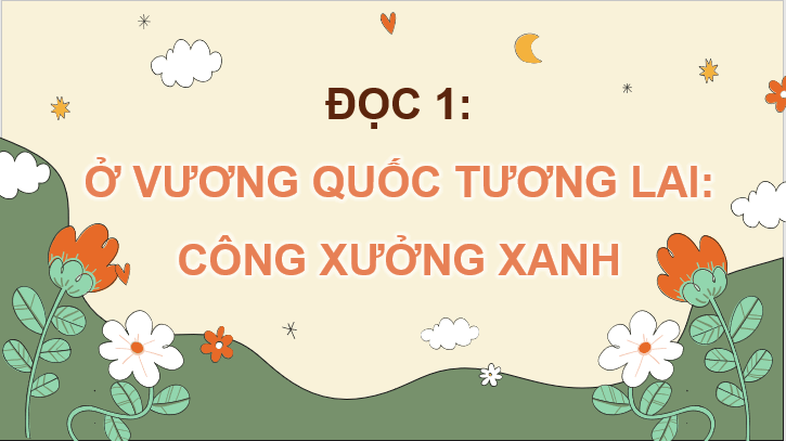 Giáo án điện tử Ở Vương quốc Tương Lai lớp 4 | PPT Tiếng Việt lớp 4 Cánh diều