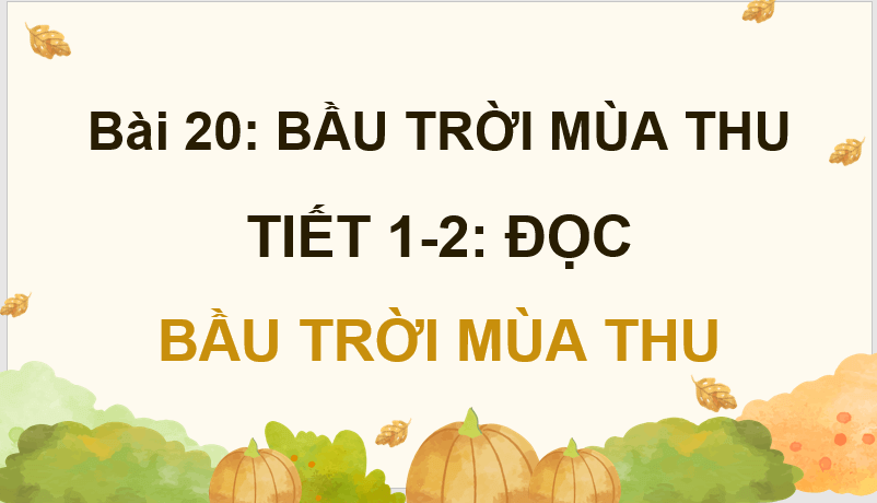 Giáo án điện tử Bầu trời mùa thu lớp 4 | PPT Tiếng Việt lớp 4 Kết nối tri thức