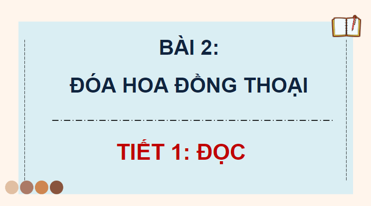 Giáo án điện tử Đóa hoa đồng thoại lớp 4 | PPT Tiếng Việt lớp 4 Chân trời sáng tạo