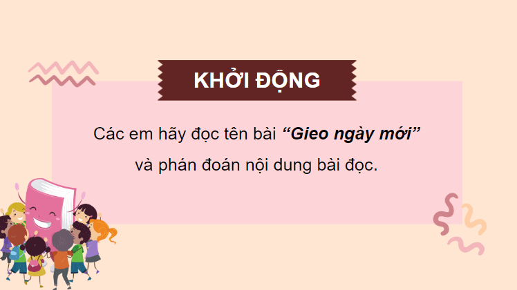 Giáo án điện tử Gieo ngày mới lớp 4 | PPT Tiếng Việt lớp 4 Chân trời sáng tạo